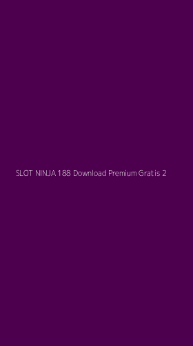 Tampilan Antarmuka Aplikasi Slot Ninja 188 Download Premium Gratis - 2