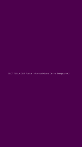 Tampilan Antarmuka Aplikasi Slot Ninja 388 Portal Informasi Game Online Terupdate - 2