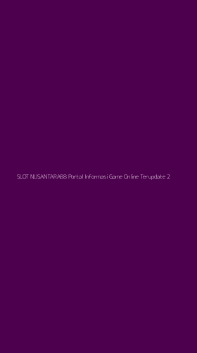 Tampilan Antarmuka Aplikasi Slot Nusantara88 Portal Informasi Game Online Terupdate - 2