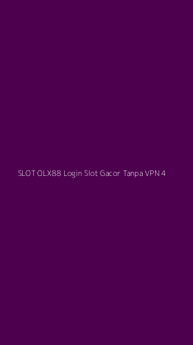 Tampilan Antarmuka Aplikasi Slot Olx88 Login Slot Gacor Tanpa Vpn - 4