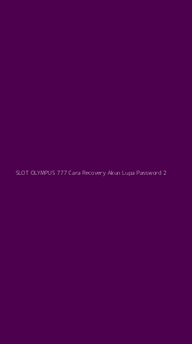 Tampilan Antarmuka Aplikasi Slot Olympus 777 Cara Recovery Akun Lupa Password - 2