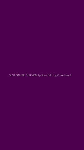 Tampilan Antarmuka Aplikasi Slot Online 168 Spin Aplikasi Editing Video Pro - 2