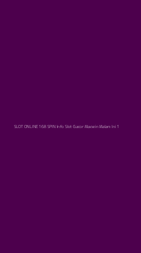 Tampilan Antarmuka Aplikasi Slot Online 168 Spin Info Slot Gacor Maxwin Malam Ini - 1