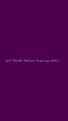 Tampilan Antarmuka Aplikasi Slot Online 388 Dana Terpercaya 2026 - 1