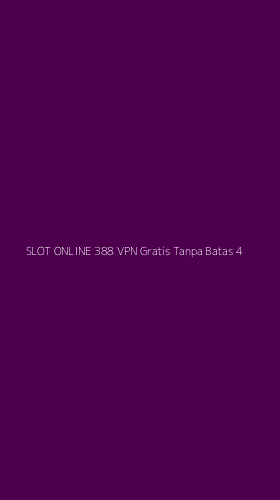 Tampilan Antarmuka Aplikasi Slot Online 388 Vpn Gratis Tanpa Batas - 4