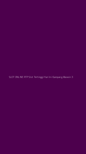 Tampilan Antarmuka Aplikasi Slot Online Rtp Slot Tertinggi Hari Ini Gampang Maxwin - 3