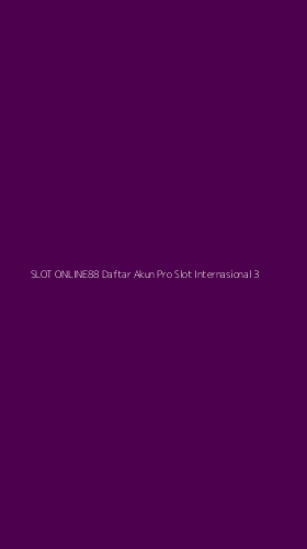 Tampilan Antarmuka Aplikasi Slot Online88 Daftar Akun Pro Slot Internasional - 3