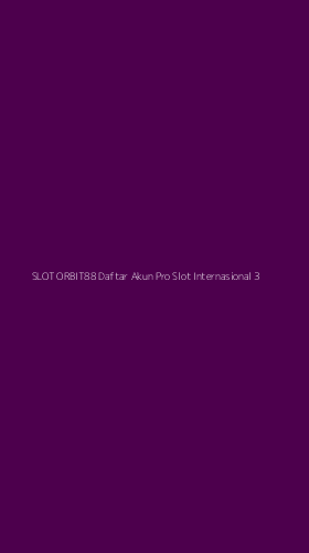 Tampilan Antarmuka Aplikasi Slot Orbit88 Daftar Akun Pro Slot Internasional - 3