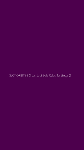 Tampilan Antarmuka Aplikasi Slot Orbit88 Situs Judi Bola Odds Tertinggi - 2