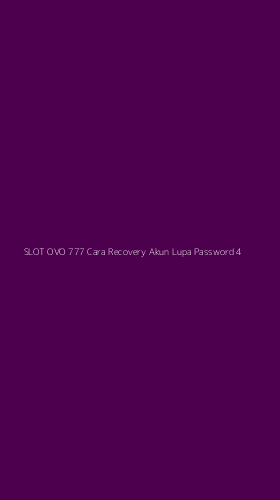 Tampilan Antarmuka Aplikasi Slot Ovo 777 Cara Recovery Akun Lupa Password - 4