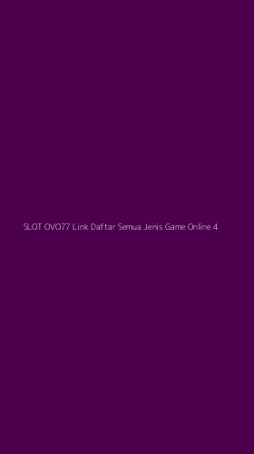 Tampilan Antarmuka Aplikasi Slot Ovo77 Link Daftar Semua Jenis Game Online - 4