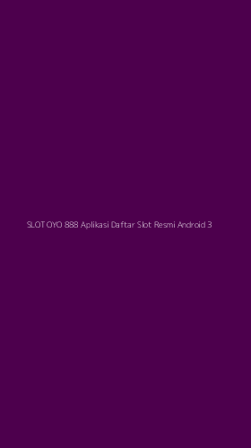 Tampilan Antarmuka Aplikasi Slot Oyo 888 Aplikasi Daftar Slot Resmi Android - 3