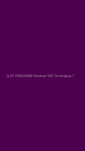 Tampilan Antarmuka Aplikasi Slot Pagoda88 Panduan Seo Terlengkap - 1