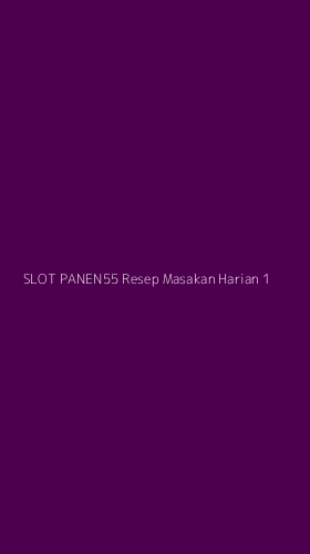 Tampilan Antarmuka Aplikasi Slot Panen55 Resep Masakan Harian - 1
