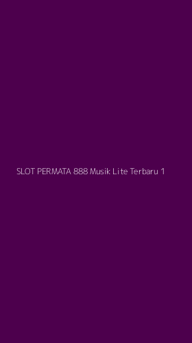 Tampilan Antarmuka Aplikasi Slot Permata 888 Musik Lite Terbaru - 1