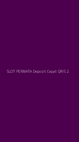 Tampilan Antarmuka Aplikasi Slot Permata Deposit Cepat Qris - 2