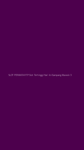 Tampilan Antarmuka Aplikasi Slot Permata Rtp Slot Tertinggi Hari Ini Gampang Maxwin - 3