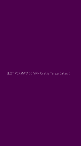 Tampilan Antarmuka Aplikasi Slot Permata55 Vpn Gratis Tanpa Batas - 3