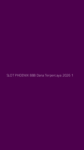 Tampilan Antarmuka Aplikasi Slot Phoenix 888 Dana Terpercaya 2026 - 1