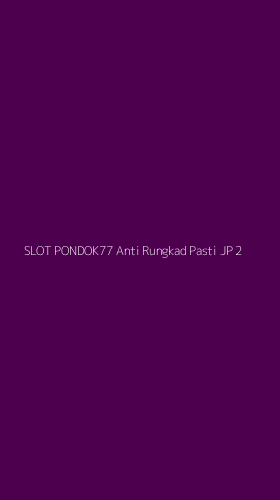 Tampilan Antarmuka Aplikasi Slot Pondok77 Anti Rungkad Pasti Jp - 2