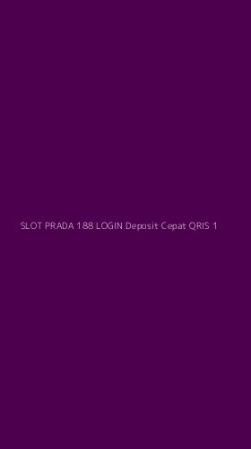 Tampilan Antarmuka Aplikasi Slot Prada 188 Login Deposit Cepat Qris - 1