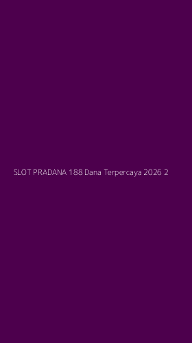 Tampilan Antarmuka Aplikasi Slot Pradana 188 Dana Terpercaya 2026 - 2