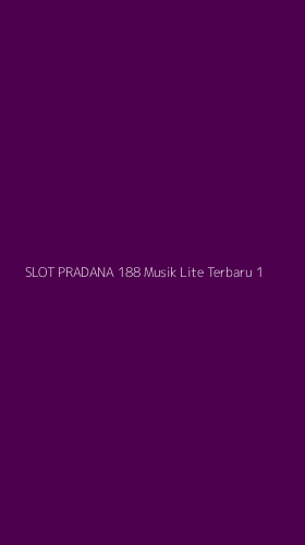 Tampilan Antarmuka Aplikasi Slot Pradana 188 Musik Lite Terbaru - 1