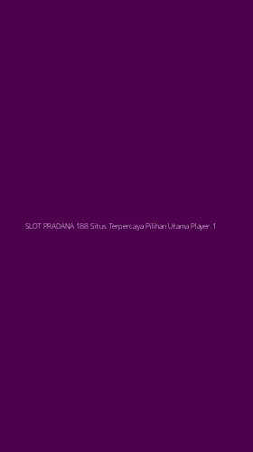 Tampilan Antarmuka Aplikasi Slot Pradana 188 Situs Terpercaya Pilihan Utama Player - 1