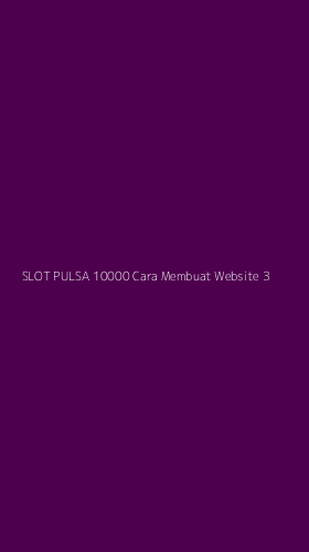 Tampilan Antarmuka Aplikasi Slot Pulsa 10000 Cara Membuat Website - 3