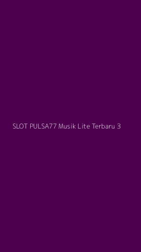 Tampilan Antarmuka Aplikasi Slot Pulsa77 Musik Lite Terbaru - 3