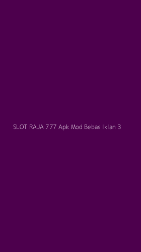 Tampilan Antarmuka Aplikasi Slot Raja 777 Apk Mod Bebas Iklan - 3