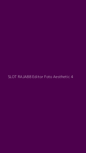 Tampilan Antarmuka Aplikasi Slot Raja88 Editor Foto Aesthetic - 4