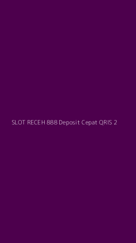 Tampilan Antarmuka Aplikasi Slot Receh 888 Deposit Cepat Qris - 2