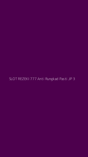Tampilan Antarmuka Aplikasi Slot Rezeki 777 Anti Rungkad Pasti Jp - 3