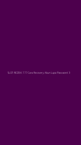 Tampilan Antarmuka Aplikasi Slot Rezeki 777 Cara Recovery Akun Lupa Password - 3