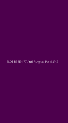 Tampilan Antarmuka Aplikasi Slot Rezeki77 Anti Rungkad Pasti Jp - 2