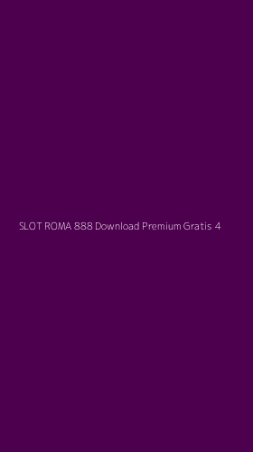Tampilan Antarmuka Aplikasi Slot Roma 888 Download Premium Gratis - 4