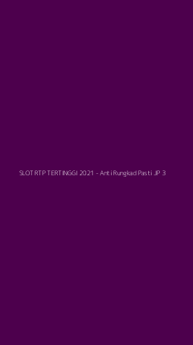 Tampilan Antarmuka Aplikasi SLOT RTP TERTINGGI 2021 - Anti Rungkad Pasti JP - 3