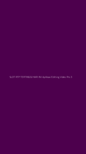 Tampilan Antarmuka Aplikasi Slot Rtp Tertinggi Hari Ini Aplikasi Editing Video Pro - 3