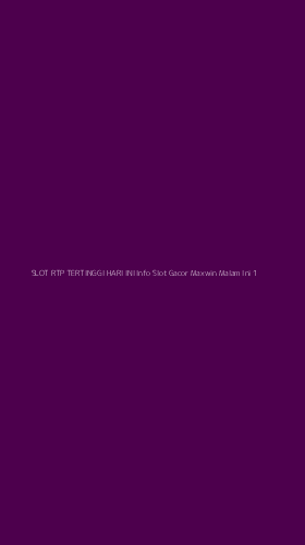 Tampilan Antarmuka Aplikasi Slot Rtp Tertinggi Hari Ini Info Slot Gacor Maxwin Malam Ini - 1