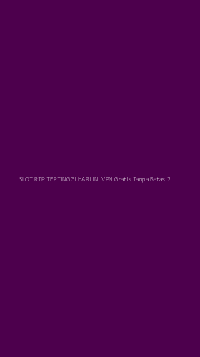 Tampilan Antarmuka Aplikasi Slot Rtp Tertinggi Hari Ini Vpn Gratis Tanpa Batas - 2