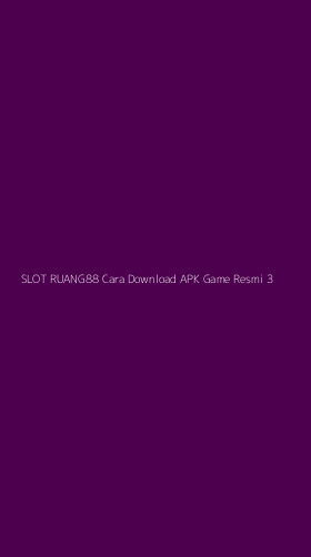 Tampilan Antarmuka Aplikasi Slot Ruang88 Cara Download Apk Game Resmi - 3