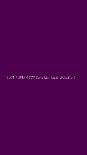 Tampilan Antarmuka Aplikasi Slot Rupiah 777 Cara Membuat Website - 2