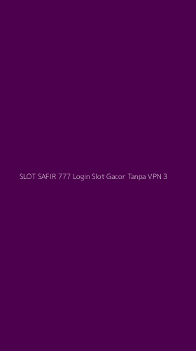 Tampilan Antarmuka Aplikasi Slot Safir 777 Login Slot Gacor Tanpa Vpn - 3