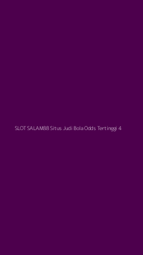 Tampilan Antarmuka Aplikasi Slot Salam88 Situs Judi Bola Odds Tertinggi - 4