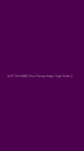 Tampilan Antarmuka Aplikasi Slot Salam88 Situs Pasang Angka Togel Aman - 2