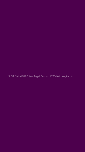 Tampilan Antarmuka Aplikasi Slot Salam88 Situs Togel Deposit E Wallet Lengkap - 4