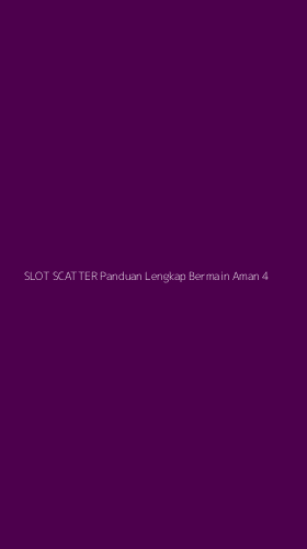 Tampilan Antarmuka Aplikasi Slot Scatter Panduan Lengkap Bermain Aman - 4