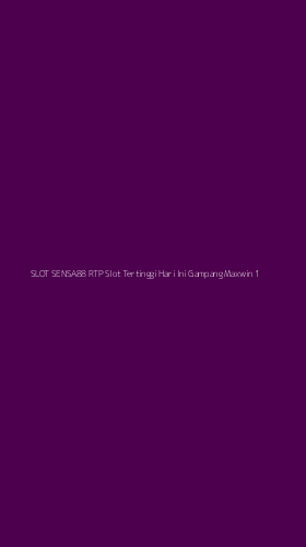 Tampilan Antarmuka Aplikasi Slot Sensa88 Rtp Slot Tertinggi Hari Ini Gampang Maxwin - 1