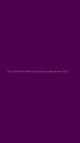 Tampilan Antarmuka Aplikasi Slot Server Filipina Situs Slot Bonus New Member 100 - 2
